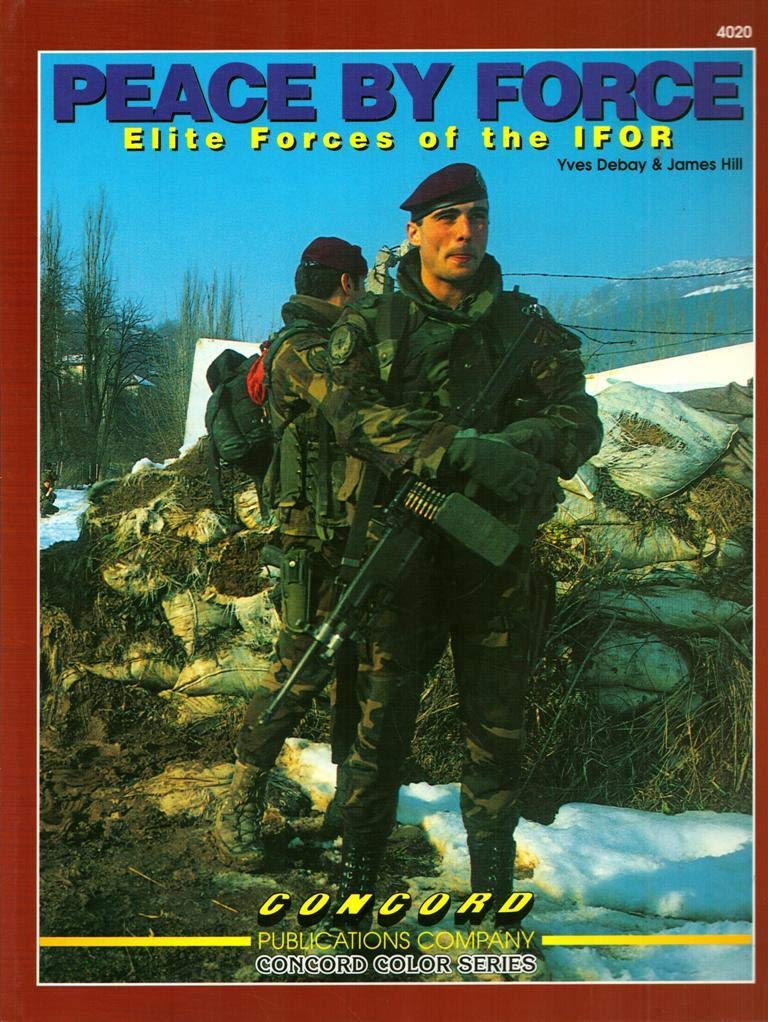 Peace By Force: Elite Forces of the IFOR,Used