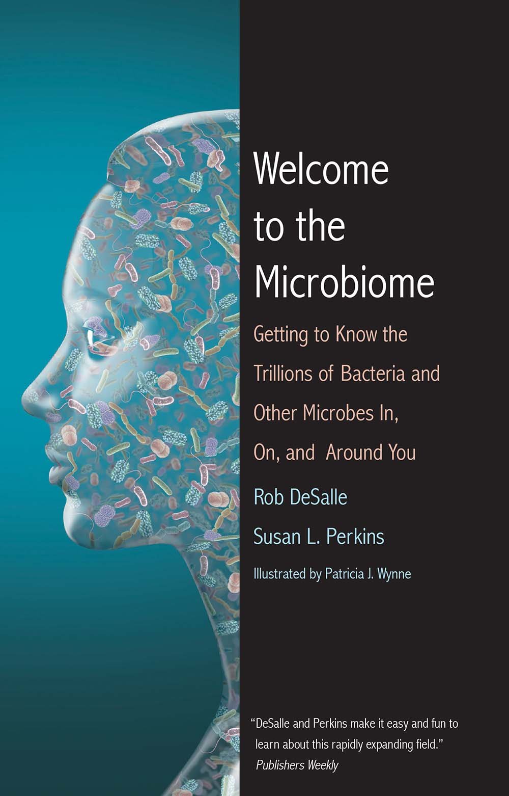Welcome To The Microbiome: Getting To Know The Trillions Of Bacteria And Other Microbes In, On, And Around You