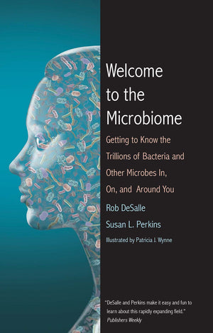 Welcome To The Microbiome: Getting To Know The Trillions Of Bacteria And Other Microbes In, On, And Around You