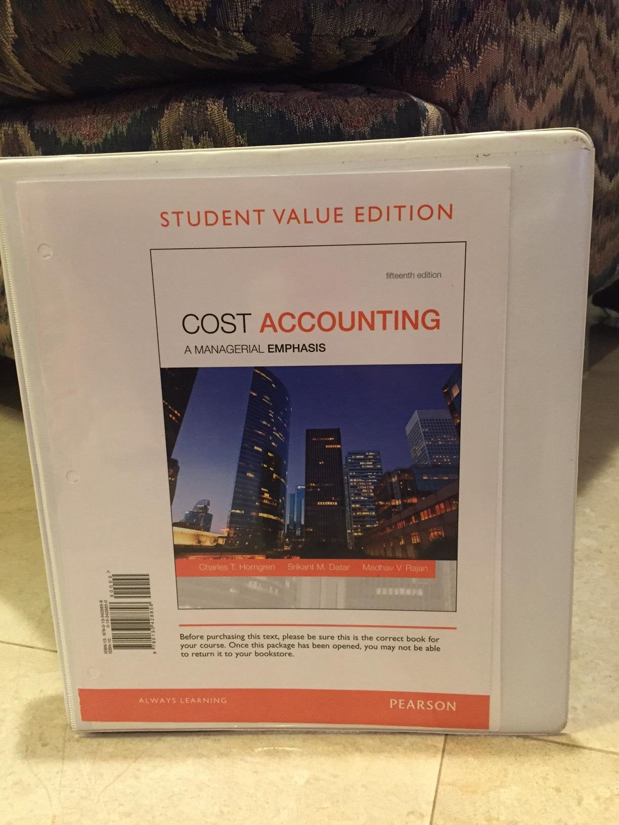 Cost Accounting, Student Value Edition (15Th Edition)