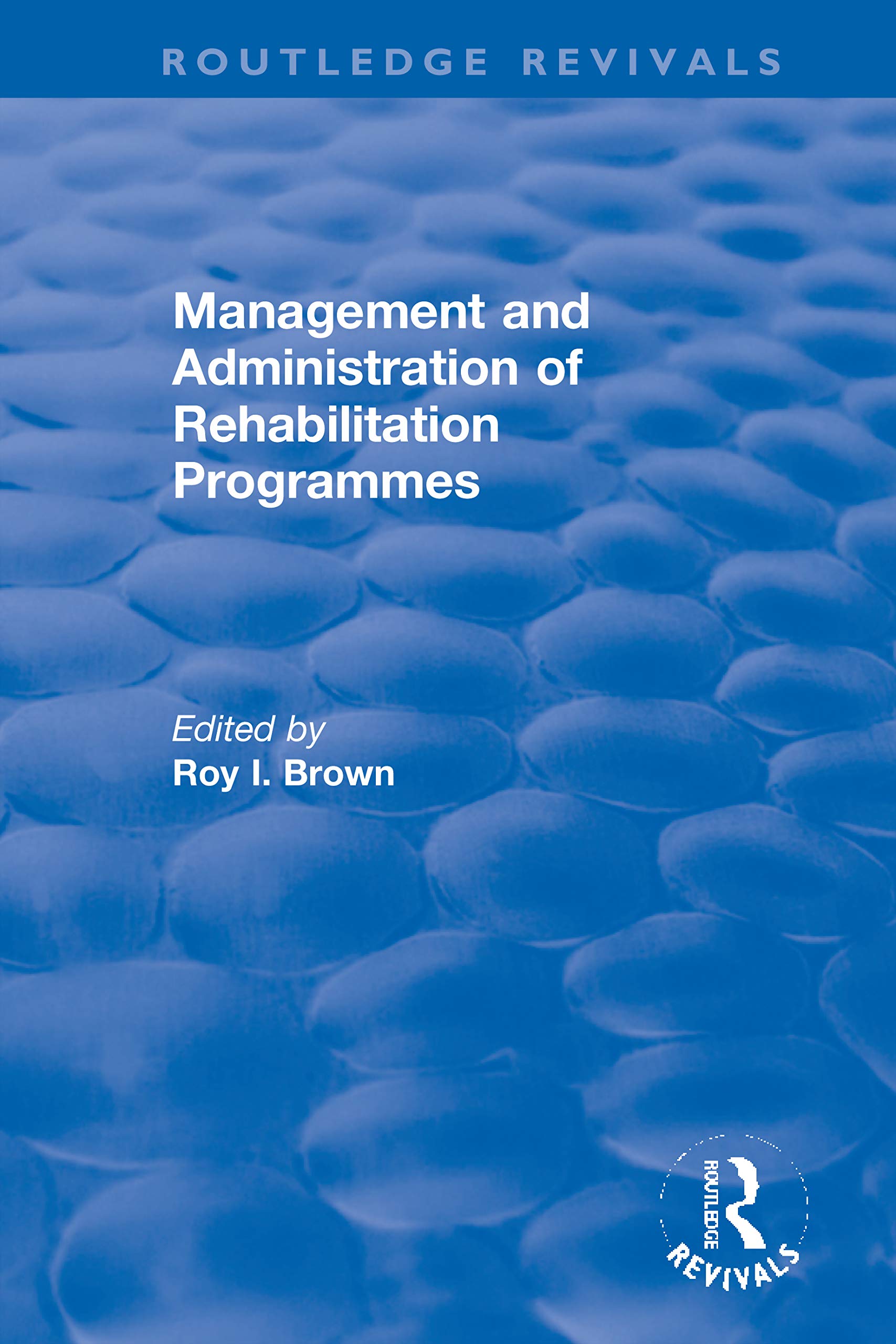 Management and Administration of Rehabilitation Programmes (Routledge Revivals),Used