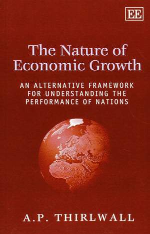 The Nature of Economic Growth: An Alternative Framework for Understanding the Performance of Nations,Used