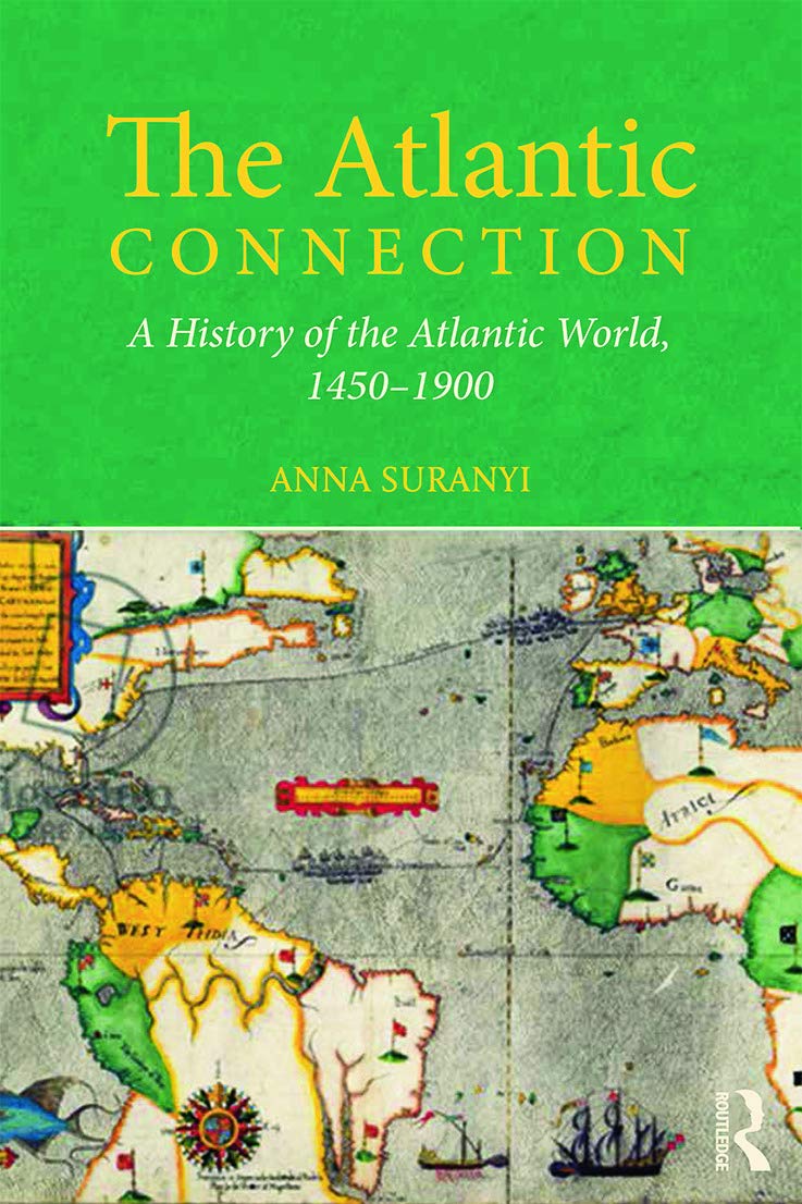 The Atlantic Connection: A History of the Atlantic World, 14501900,Used