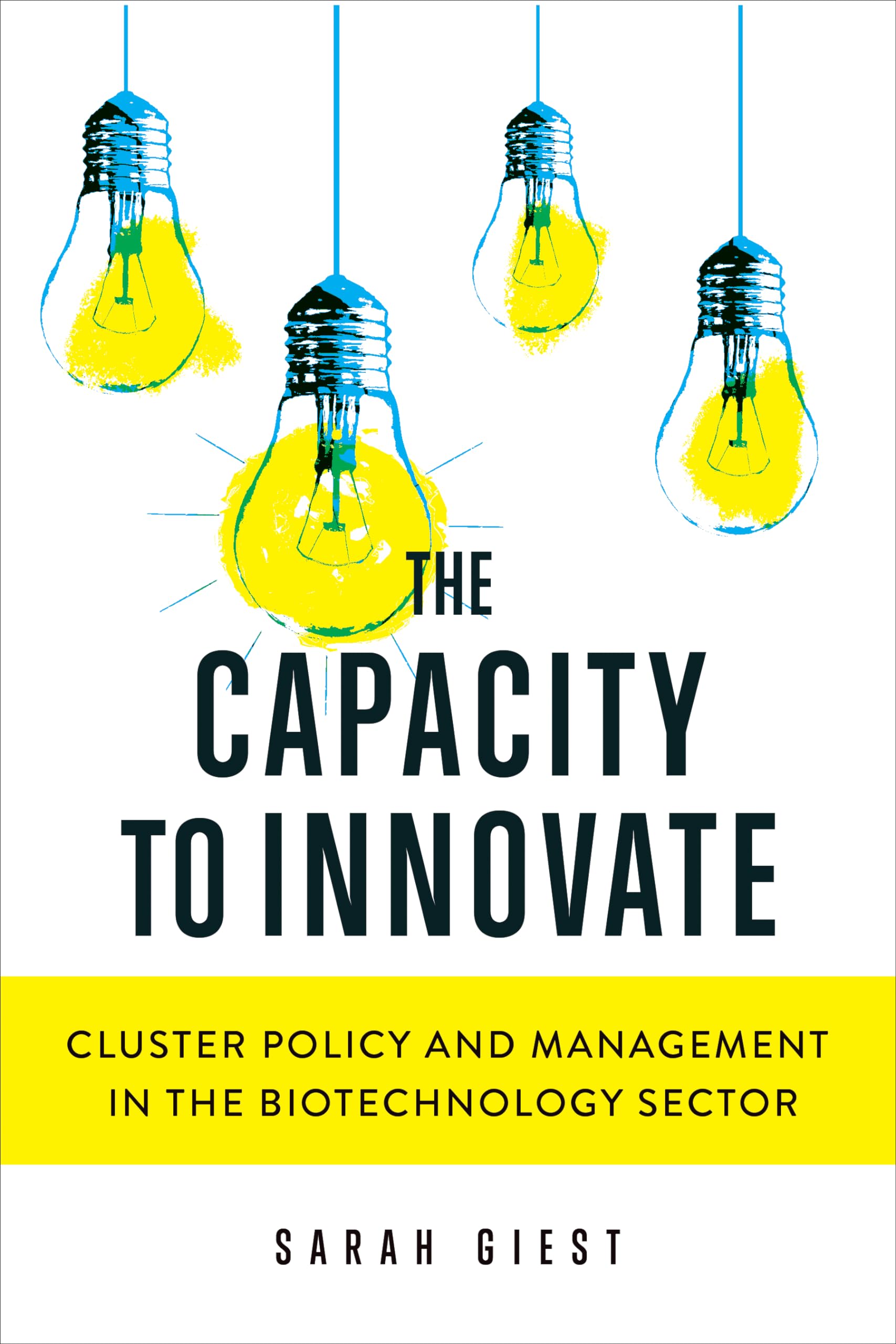The Capacity to Innovate: Cluster Policy and Management in the Biotechnology Sector (Studies in Comparative Political Economy an,Used