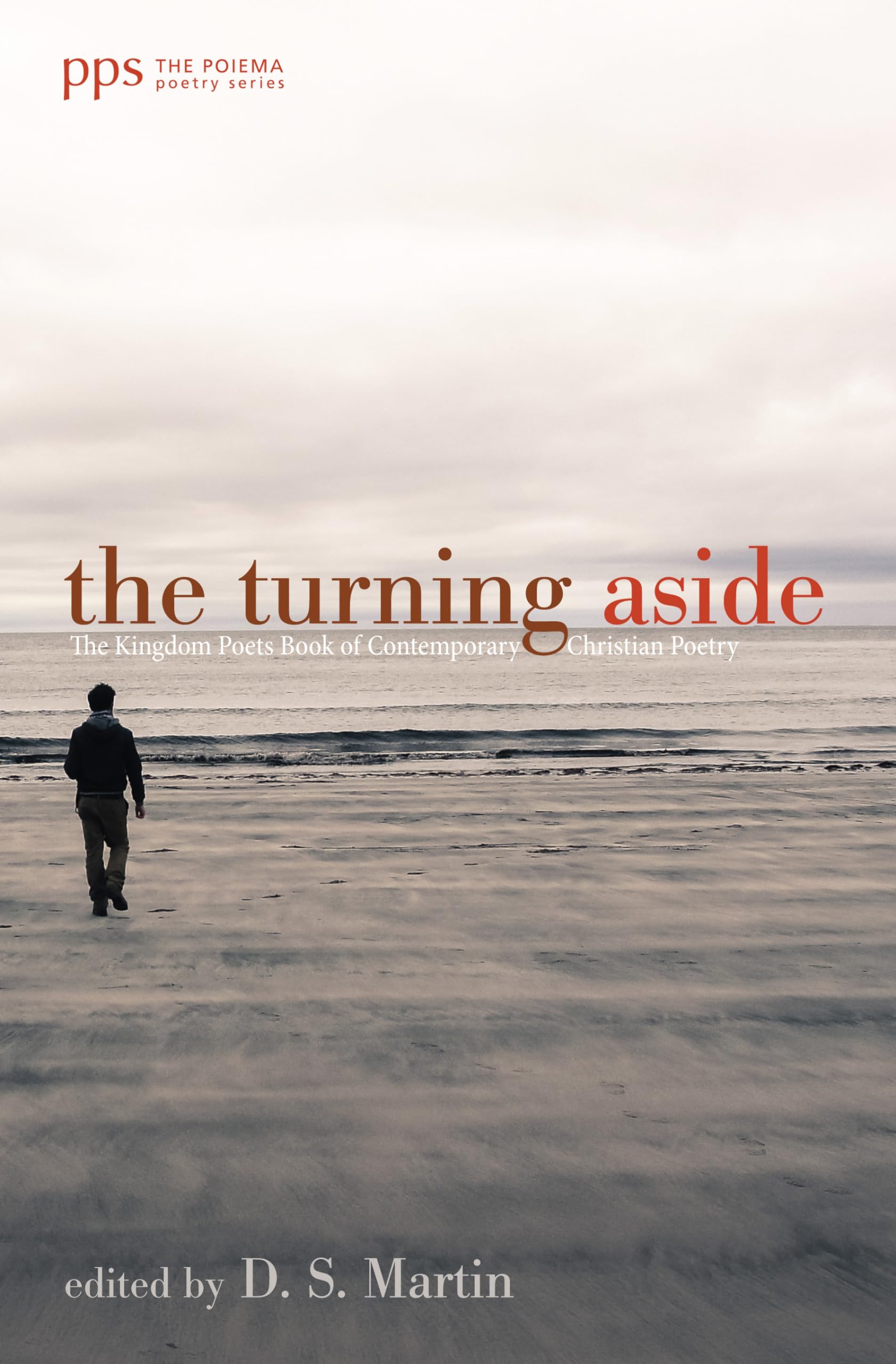 The Turning Aside: The Kingdom Poets Book of Contemporary Christian Poetry (Poiema Poetry)