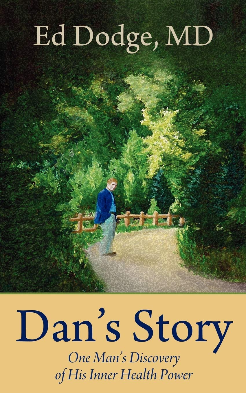 Dan'S Story: One Man'S Discovery Of His Inner Health Power,Used