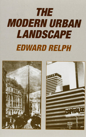 The Modern Urban Landscape: 1880 To The Present,New