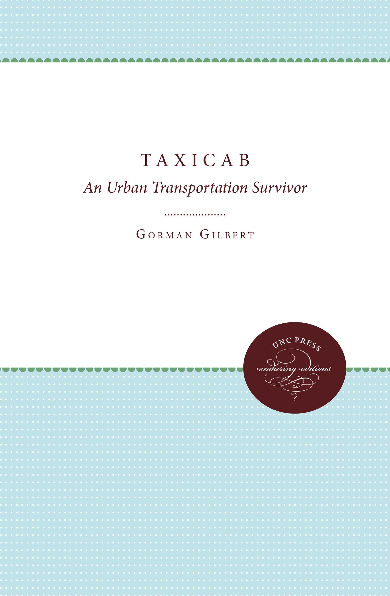 The Taxicab: An Urban Transportation Survivor,Used
