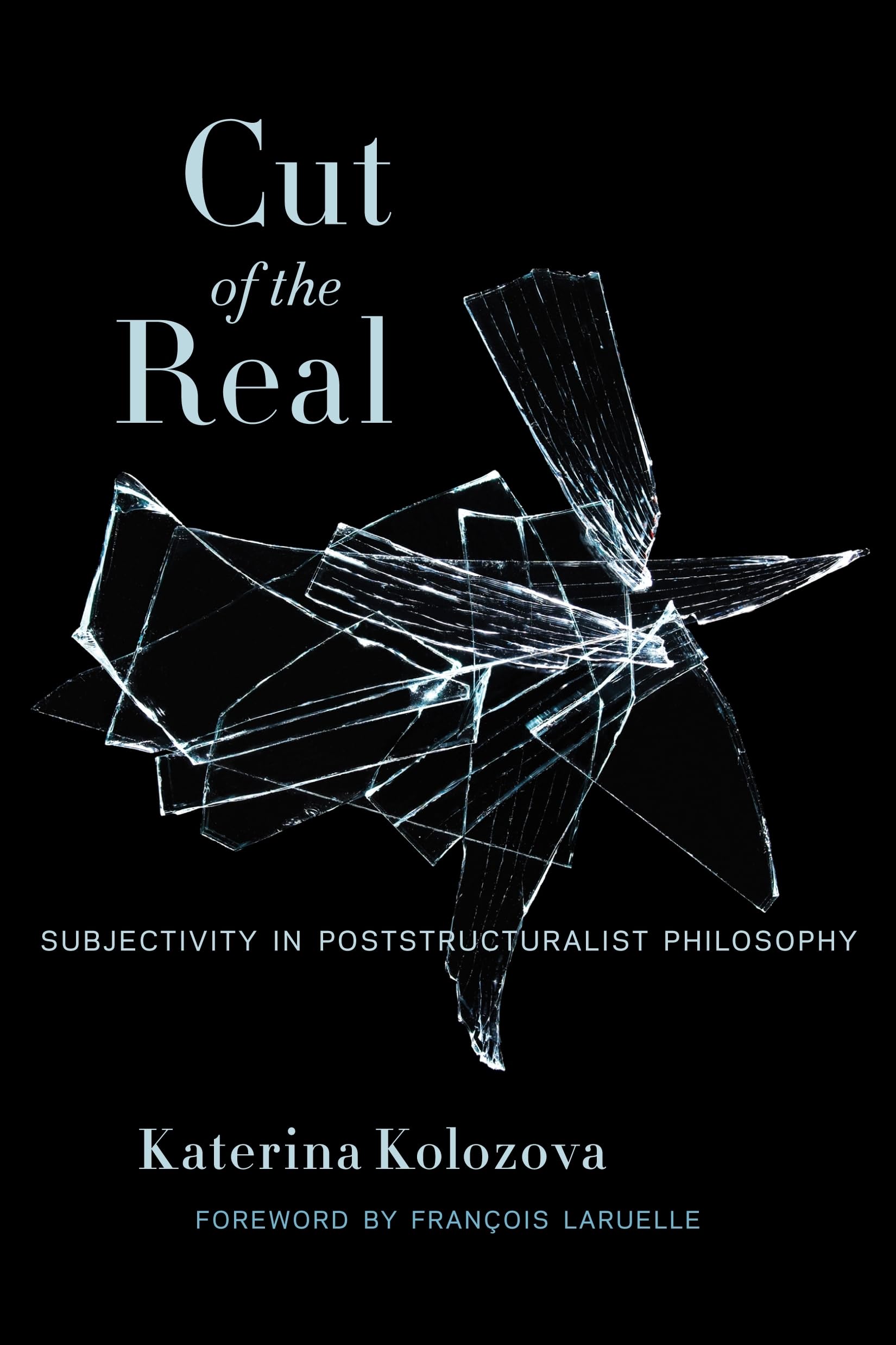 Cut of the Real: Subjectivity in Poststructuralist Philosophy (Insurrections: Critical Studies in Religion, Politics, and Cultur,Used