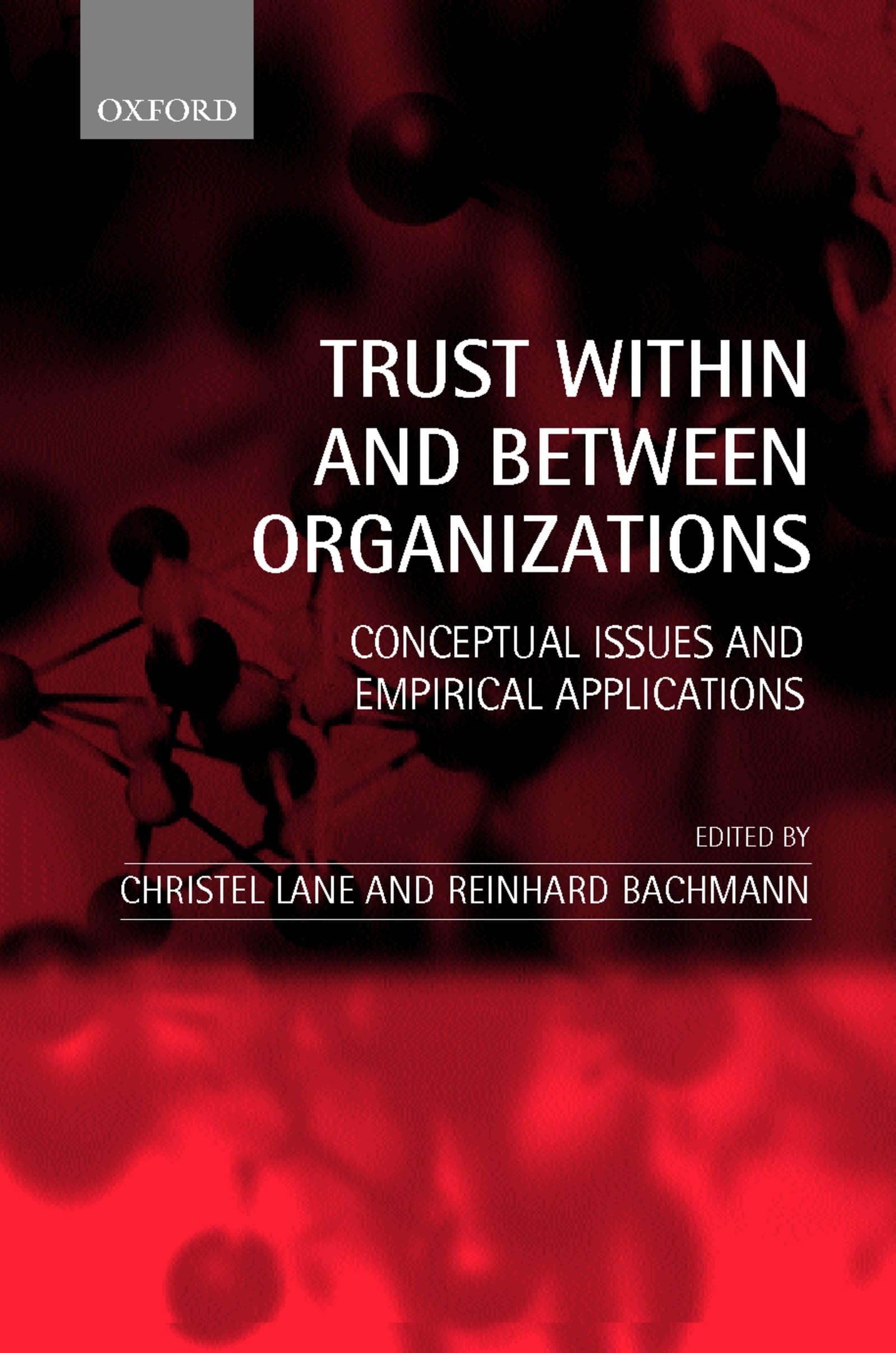 Trust Within And Between Organizations: Conceptual Issues And Empirical Applications
