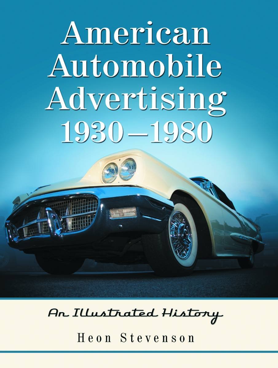 American Automobile Advertising, 19301980: An Illustrated History