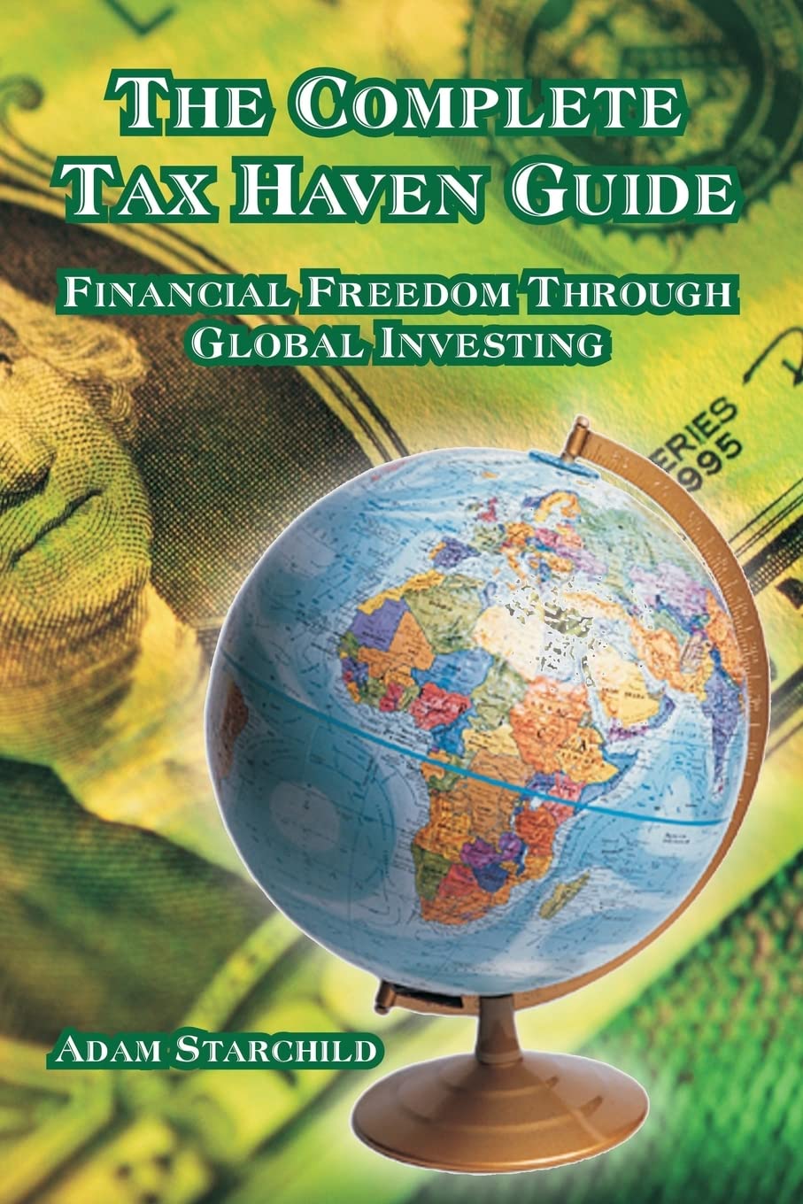 The Complete Tax Haven Guide: Financial Freedom Through Global Investing,Used