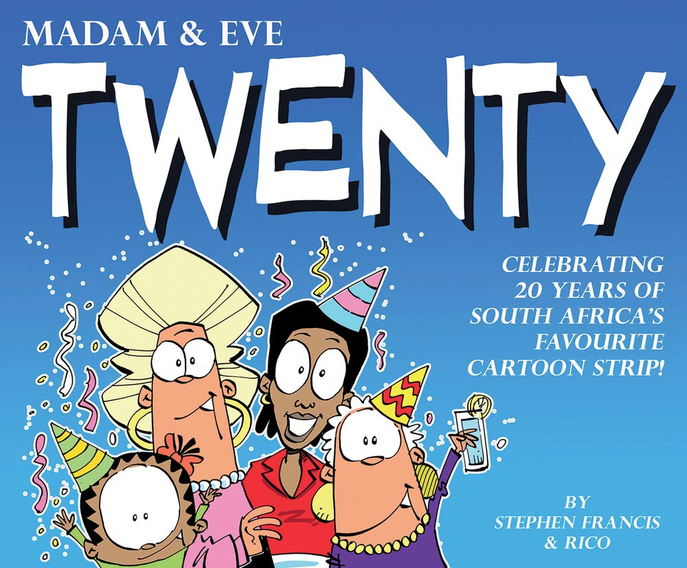 Madam & Eve: Twenty: Celebrating 20 Years of South Africa's Favourite Cartoon Strip (MADAM AND EVE),Used