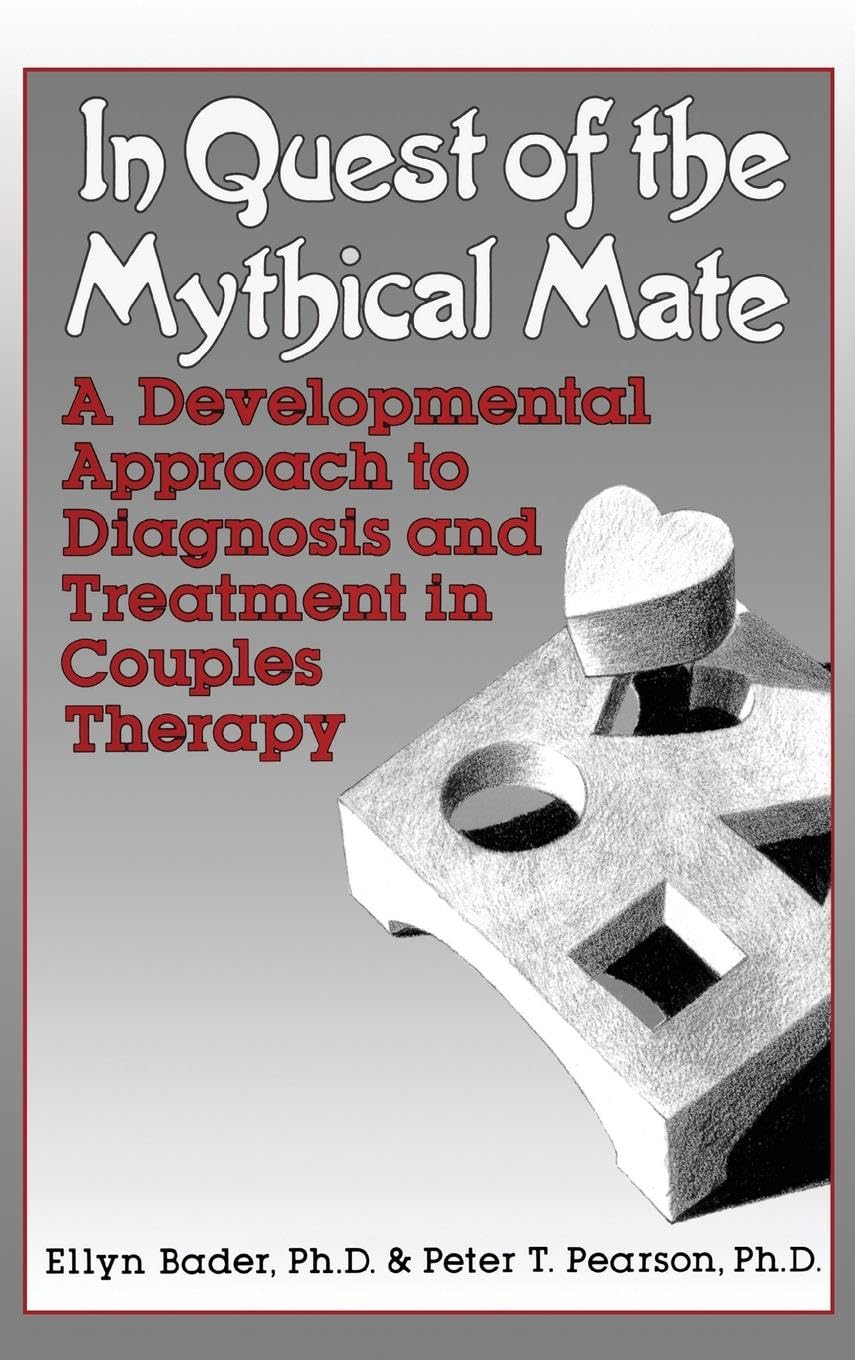IN QUEST OF THE MYTHICAL MATE: A Developmental Approach To Diagnosis And Treatment In Couples Therapy,Used
