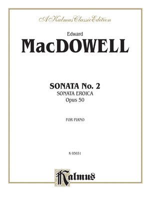 Sonata No. 2, Op. 50 (Sonata Eroica) (Kalmus Edition)