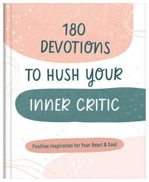 180 Devotions To Hush Your Inner Critic: Positive Inspiration For Your Heart & Soul,Used