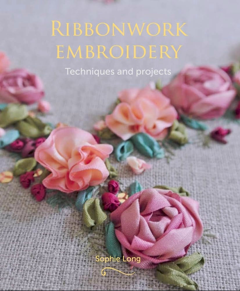 Ribbonwork Embroidery: Techniques and Projects,Used