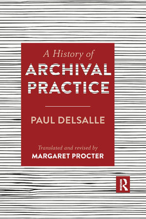 A History of Archival Practice,New