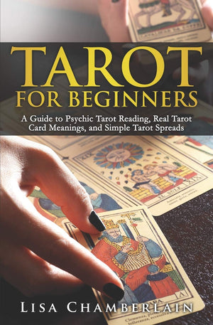 Tarot for Beginners: A Guide to Psychic Tarot Reading, Real Tarot Card Meanings, and Simple Tarot Spreads (Divination for Beginn,New