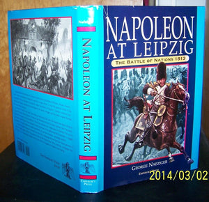 Napoleon At Leipzig: The Battle Of Nations