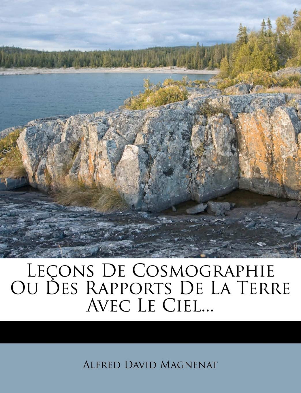 Lecons de Cosmographie Ou Des Rapports de La Terre Avec Le Ciel... (French Edition),Used