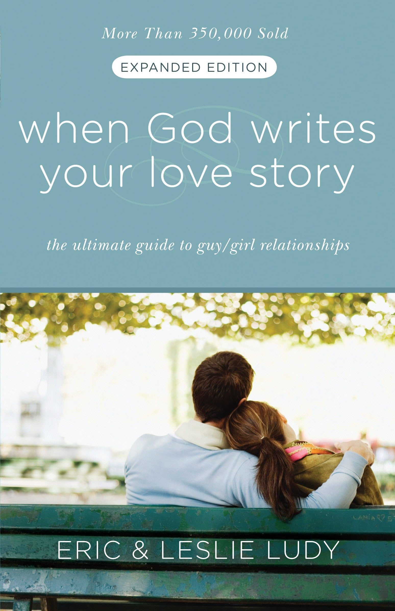 When God Writes Your Love Story (Expanded Edition): The Ultimate Guide to Guy/Girl Relationships,Used