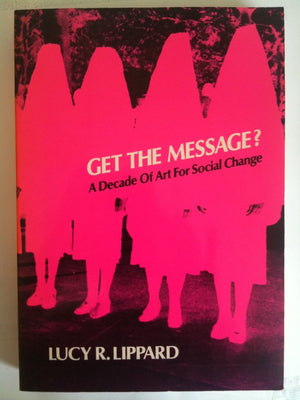 Get the Message?: A Decade of Art for Social Change,Used