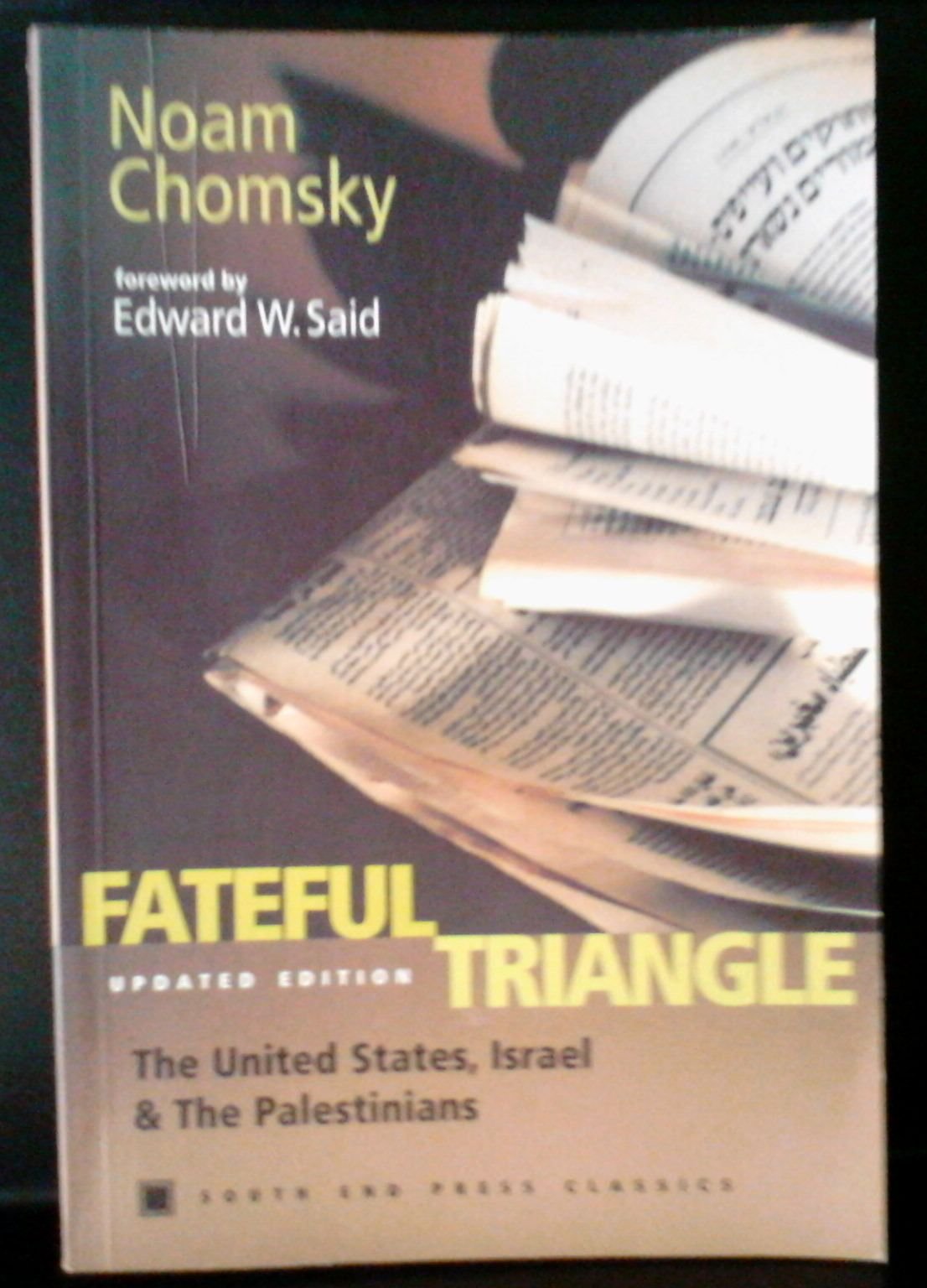 Fateful Triangle: The United States, Israel, And The Palestinians (Updated Edition) (South End Press Classics Series),New