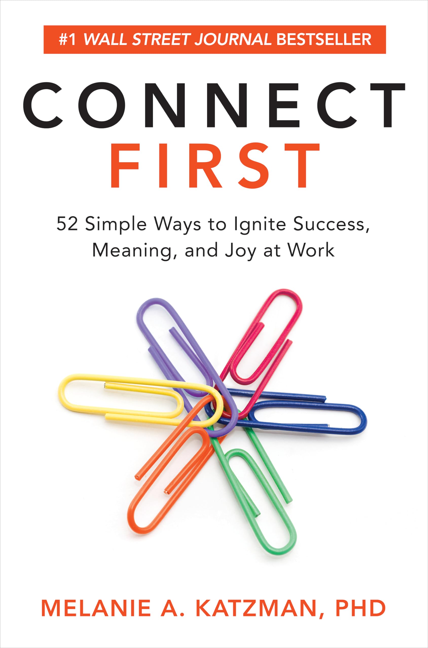 Connect First: 52 Simple Ways to Ignite Success, Meaning, and Joy at Work,Used