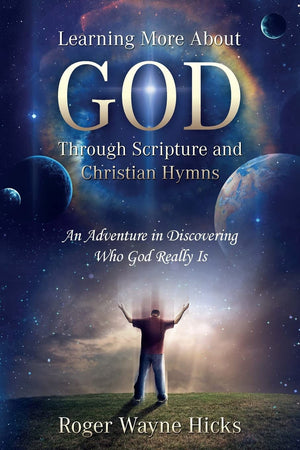 Learning More About God Through Scripture and Christian Hymns: An Adventure in Discovering Who God Really Is,Used