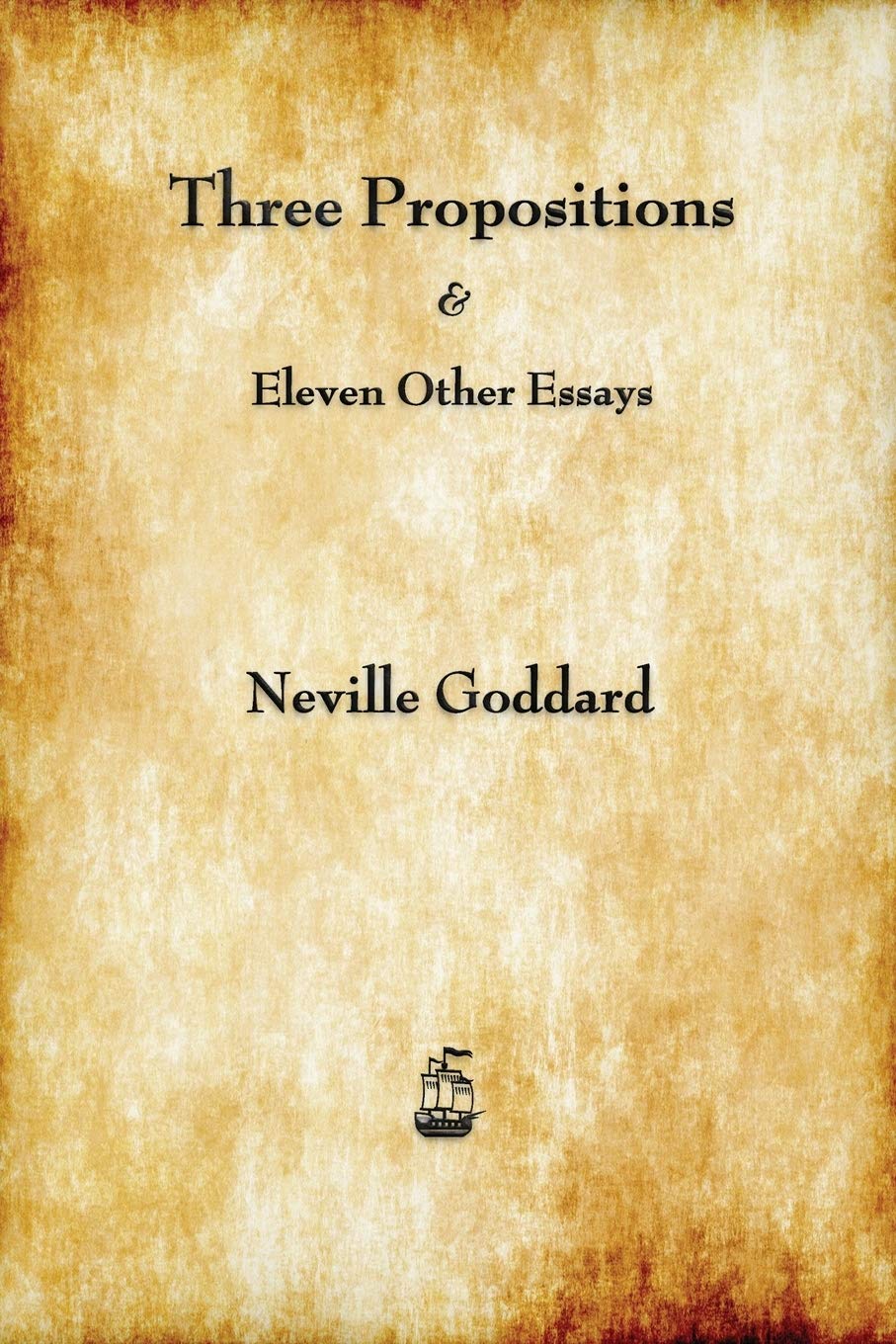 Three Propositions and Eleven Other Essays,Used