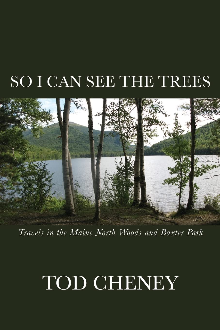 So I Can See The Trees: Human Nature In The Maine North Woods,Used