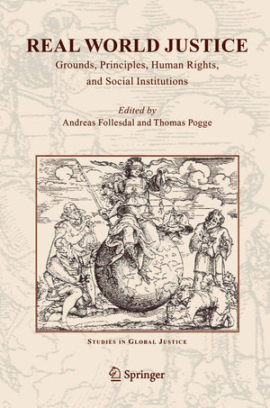 Real World Justice: Grounds, Principles, Human Rights, and Social Institutions (Studies in Global Justice, 1),Used