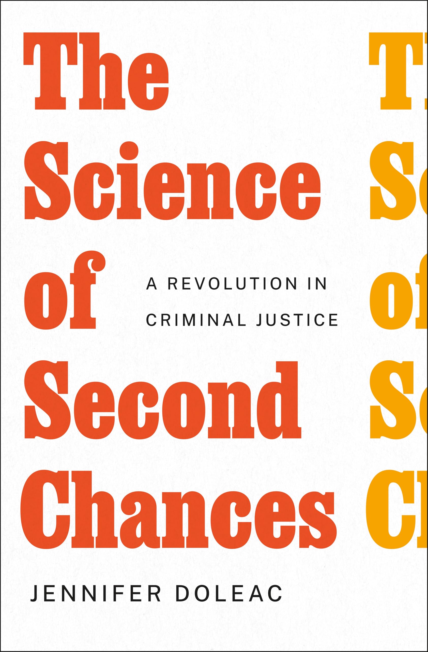 The Science Of Second Chances: A Revolution In Criminal Justice