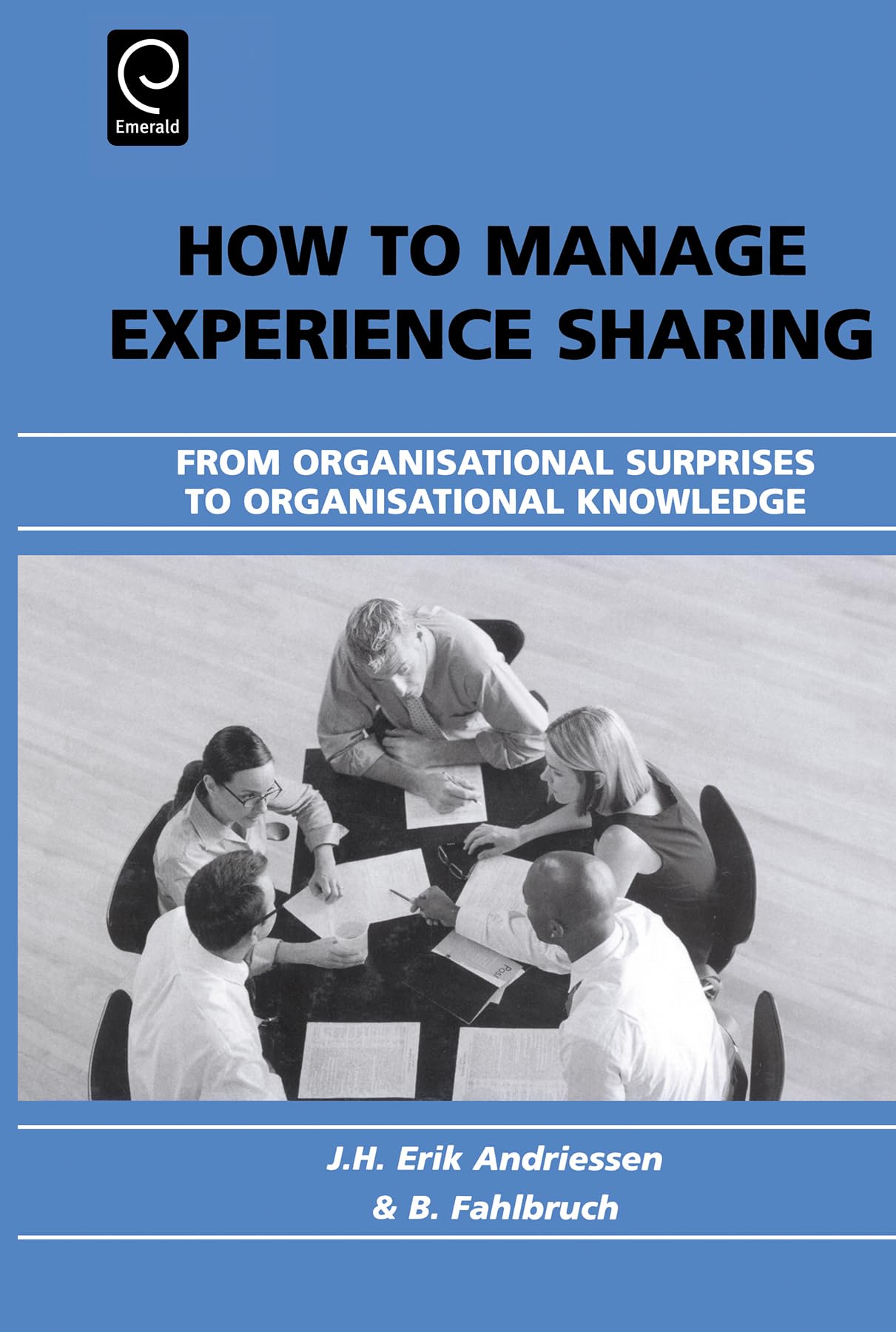 How To Manage Experience Sharing: From Organisational Surprises To Organisational Knowledge (0)