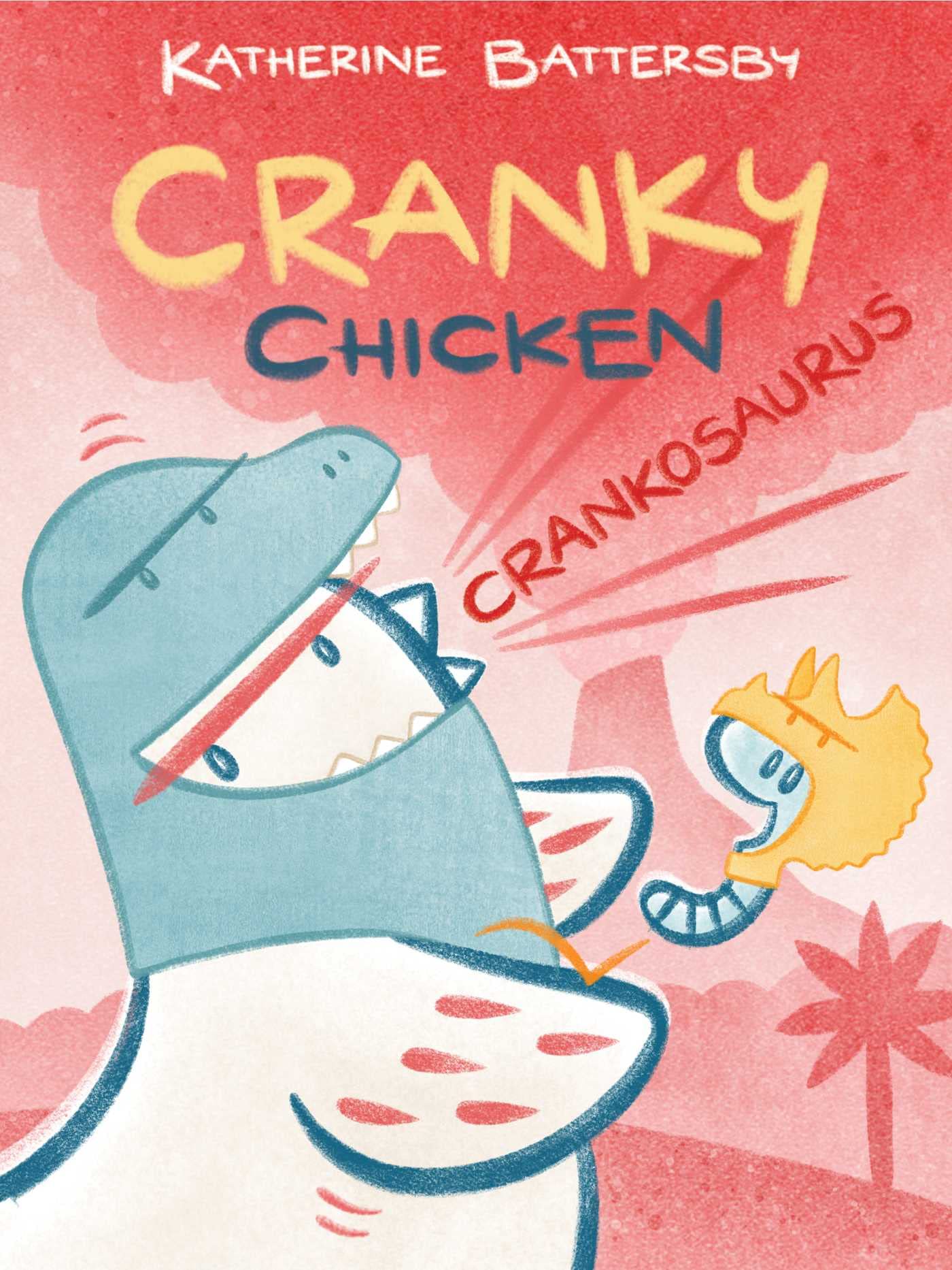 Crankosaurus: A Cranky Chicken Book 3 (3),New