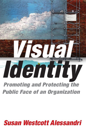 Visual Identity: Promoting and Protecting the Public Face of an Organization,Used