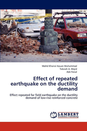 Effect of repeated earthquake on the ductility demand: Effect repeated far field earthquake on the ductility demand of lowrise ,Used