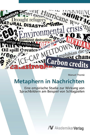 Metaphern in Nachrichten: Eine empirische Studie zur Wirkung von Sprachbildern am Beispiel von Schlagzeilen (German Edition),Used