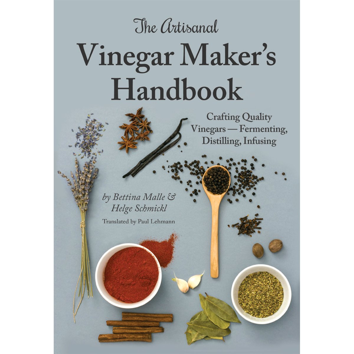 The Artisanal Vinegar Maker's Handbook: Crafting Quality Vinegars  Fermenting, Distilling, Infusing,New