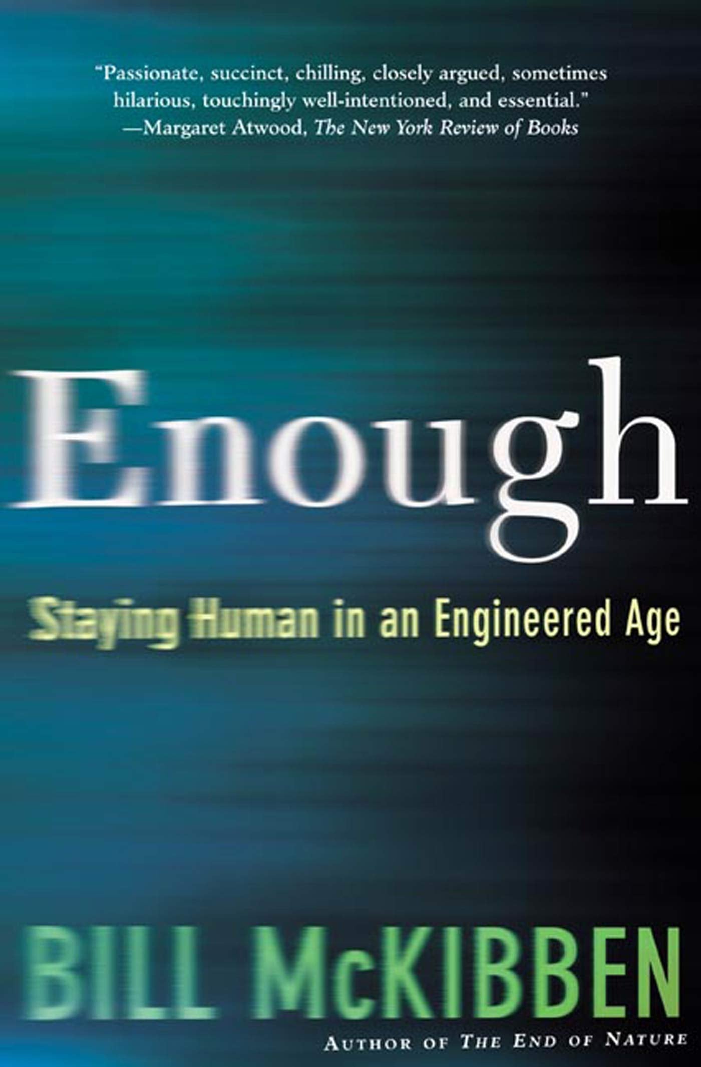 Enough: Staying Human In An Engineered Age,Used