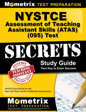 NYSTCE Assessment of Teaching Assistant Skills (ATAS) (095) Test Secrets Study Guide: NYSTCE Exam Review for the New York State ,New