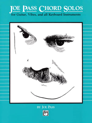 Joe Pass Chord Solos: For Guitar, Vibes, and All Keyboard Instruments,New