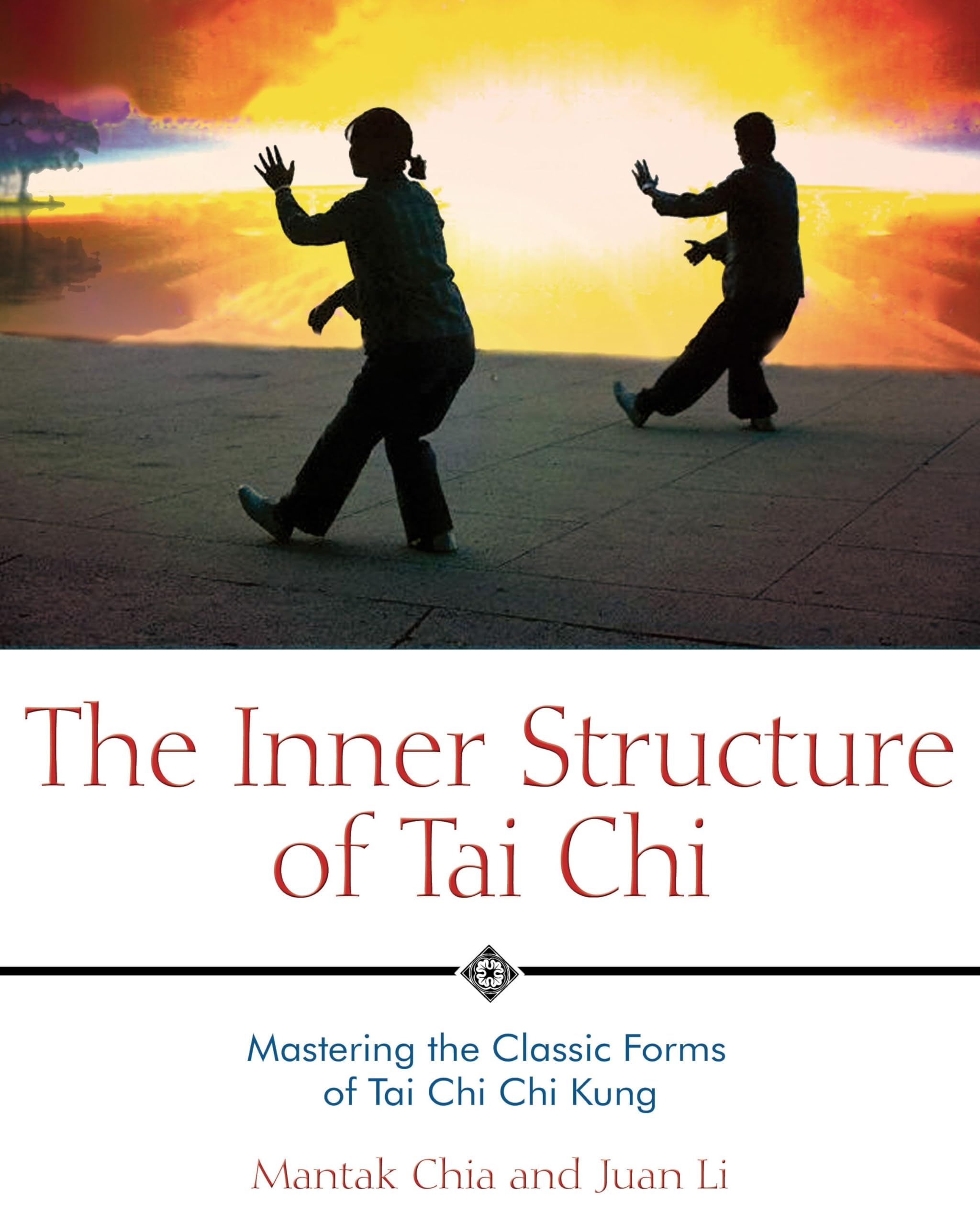 The Inner Structure Of Tai Chi: Mastering The Classic Forms Of Tai Chi Chi Kung,Used
