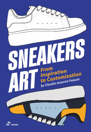 Sneakers Art: From Inspiration to Customization,New