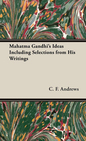 Mahatma Gandhi's Ideas Including Selections from His Writings,Used