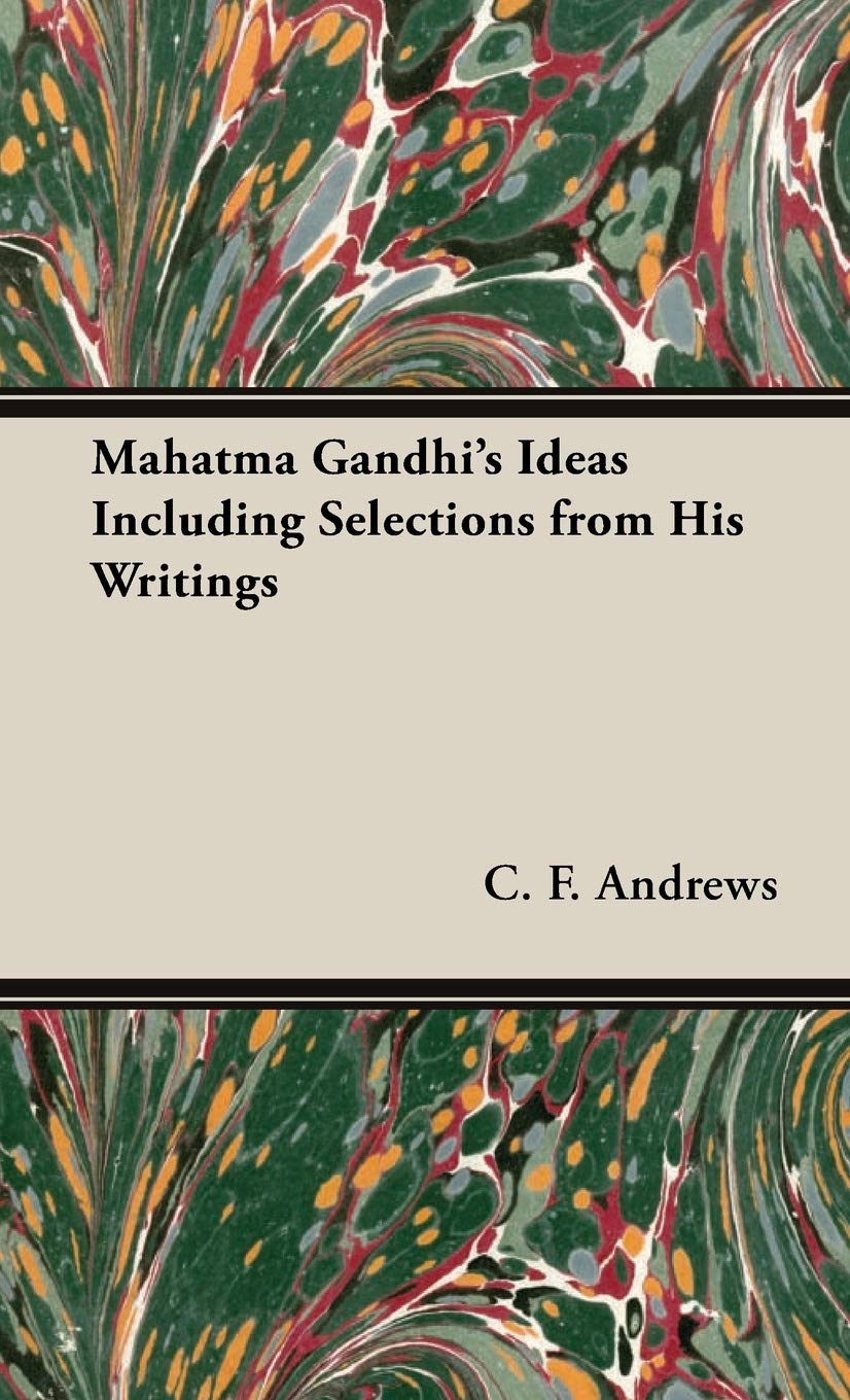 Mahatma Gandhi's Ideas Including Selections from His Writings,Used