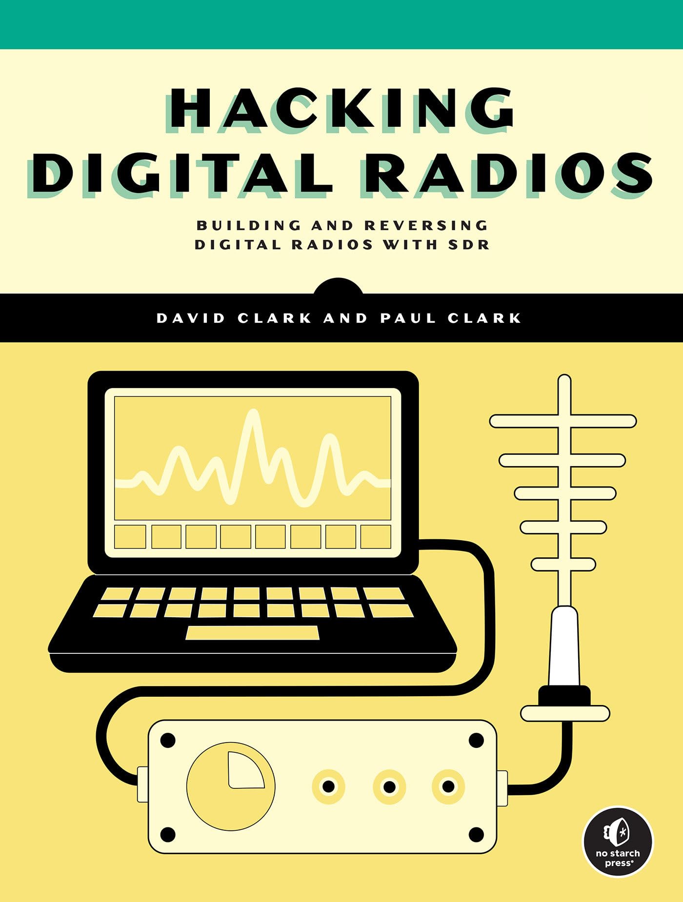 Hacking Digital Radios: Building And Reversing Digital Radios With Sdr
