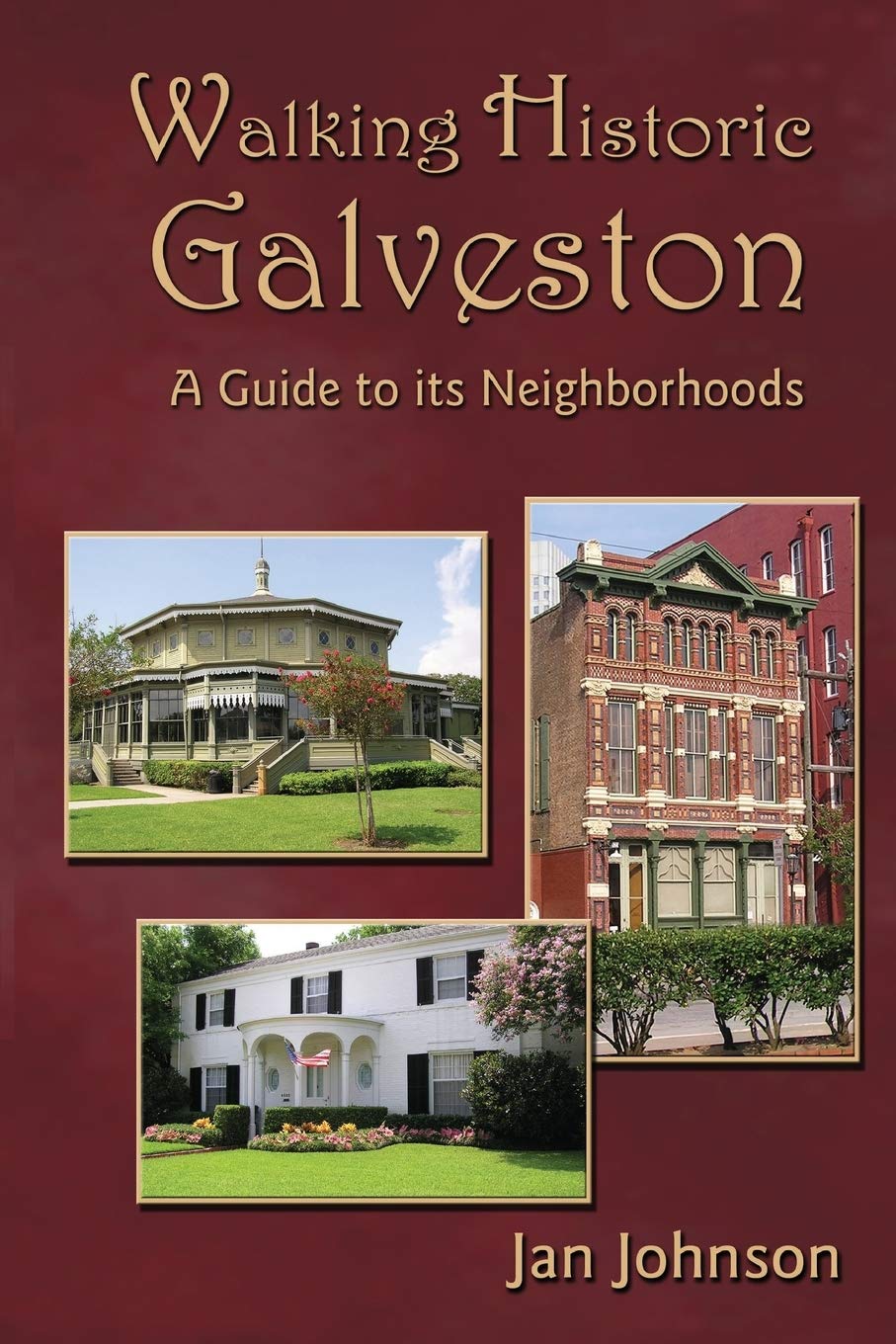 Walking Historic Galveston: A Guide To Its Neighborhoods,Used
