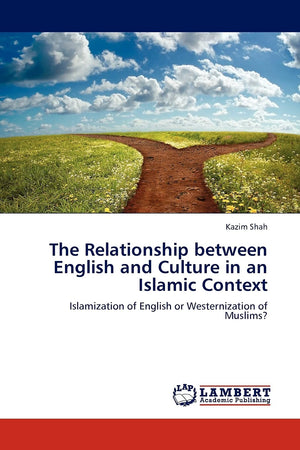 The Relationship between English and Culture in an Islamic Context: Islamization of English or Westernization of Muslims?,Used